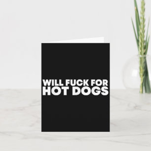 Carte Will Fck Pour Chiens Chauds Drôle Dire Citation Ho