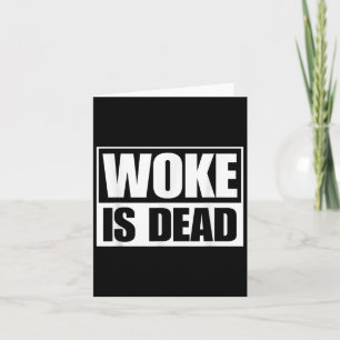 Carte Woke est mort Drôle Humour sarcastique Slogan Cita