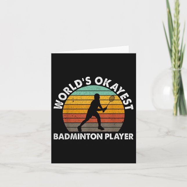 Carte Worlds Okayest Badminton Player Shuttle (Devant)
