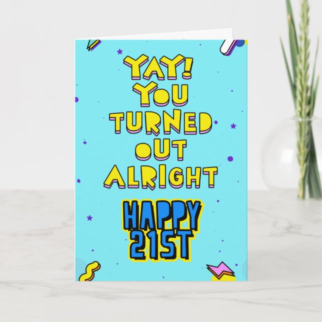 Carte Yay ! Tu t'es bien passé. Joyeux 21e anniversaire (Devant)