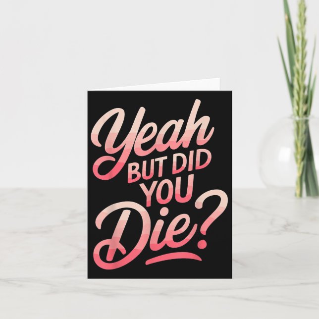 Carte Yeah But Did You Die_ Gym Fitness Motivation  (Devant)