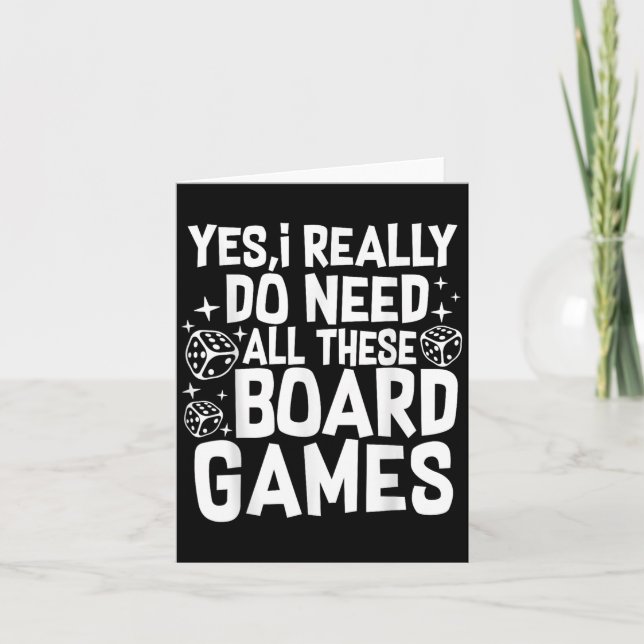 Carte Yes I Really Do Need All These Board Games Funny  (Devant)
