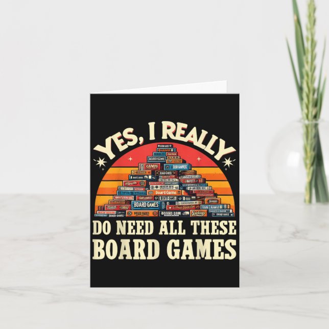 Carte Yes I Really Do Need All These Board Games Funny B (Devant)