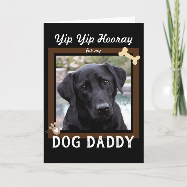 Carte Yip Yip Hooray Dog Daddy Fête des pères Une photo (Devant)