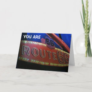 CARTE YOU ARE A CLASSIC-JUST LIKE RT. 66! HAPPY BIRTHDAY