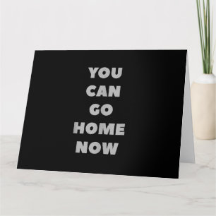 Carte You Can Go Home Now Funny Gym