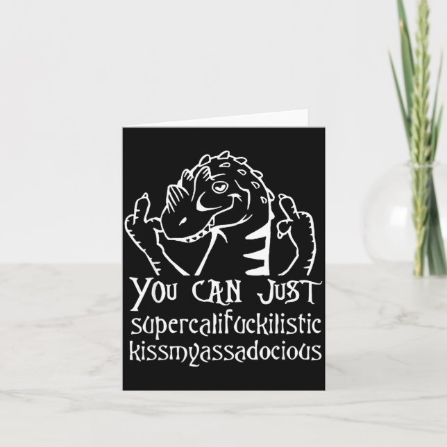 Carte You Can Just Supercalifragilistic Kissmyadocious  (Devant)