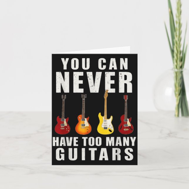 Carte You Can Never Have Too Many Guitars Music Funny  (Devant)