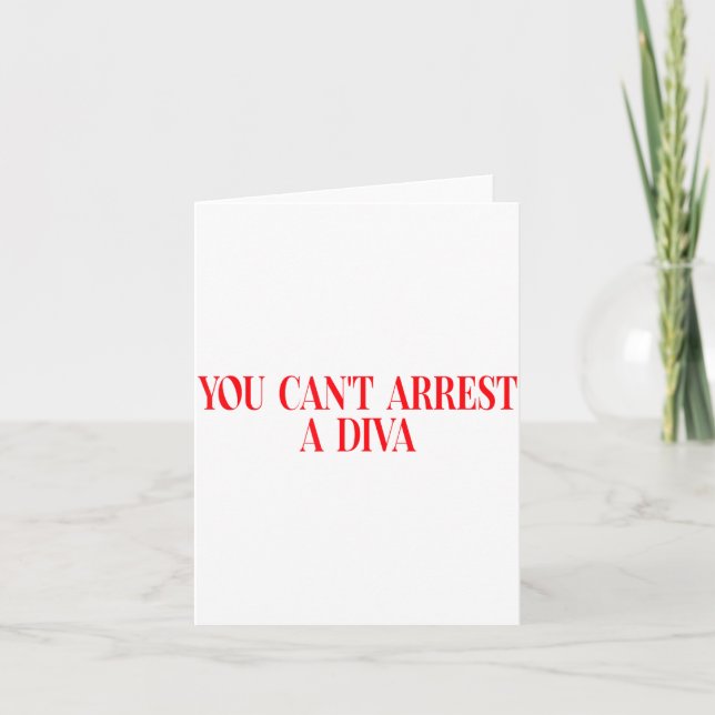 Carte You Can't Arrest A Diva Funny Quote Women  (Devant)
