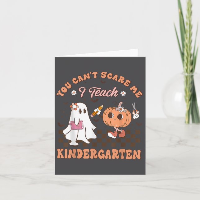Carte You Cant E Me I Teach Kindergarten Teacher Hallowe (Devant)