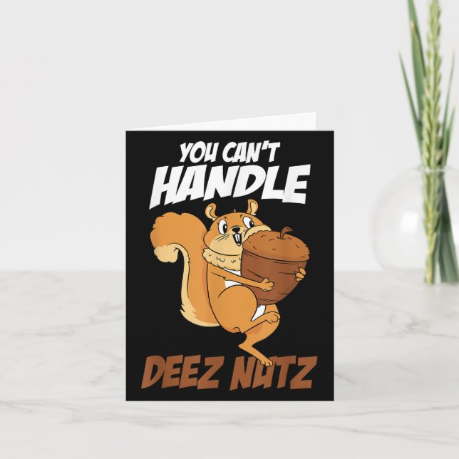Carte You Can't Handle Deez Nuts Squirrel Funny Deez Nut (Devant)