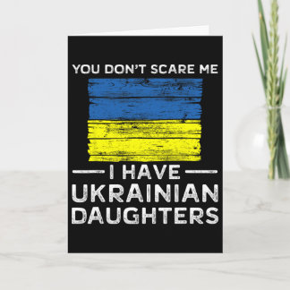 Carte You Dont Scare Me I Have Ukrainian Daughters