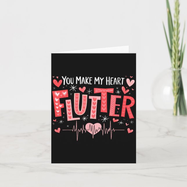 Carte You Make My Heart Flutter Cardiac Nurse Valentine  (Devant)