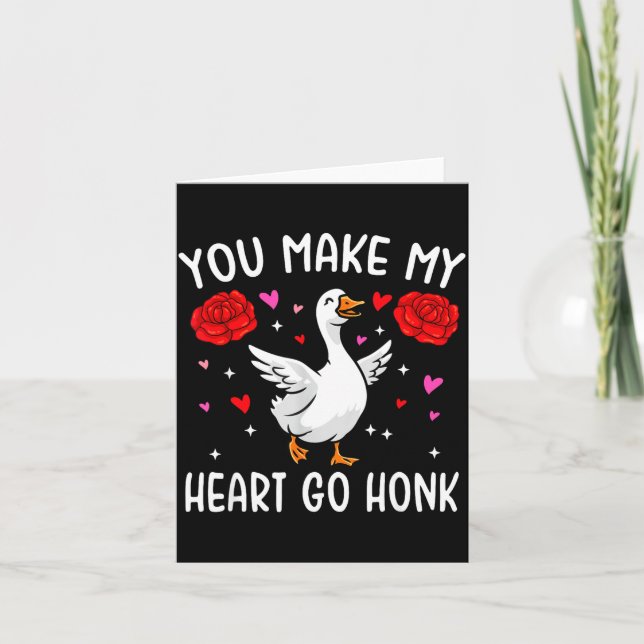 Carte You Make My Heart Go Honk Valentine Goose  (Devant)