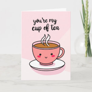 Carte "You’re My Cup of Tea"
