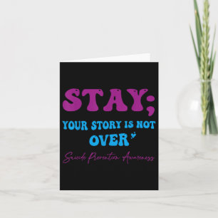 Carte Your Story Is Not Over Stay Suicide Prevention Awa