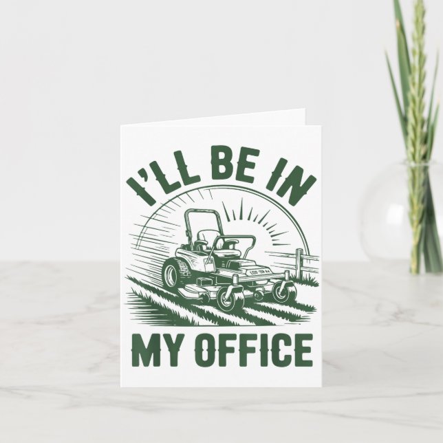 Carte Zero-turn Lawn Mower Dad Funny I'll Be In Office M (Devant)