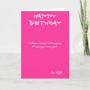 Cartes d'anniversaire de l'ex-femme-je ne peux pas