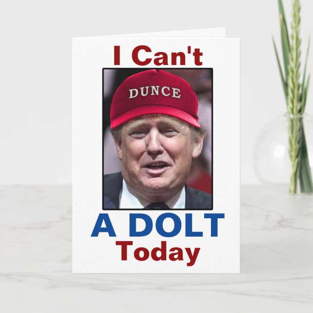 Cartes Pour Fêtes Annuelles Aujourd'hui, l'anti-président Donald Trump, je ne  (Devant)