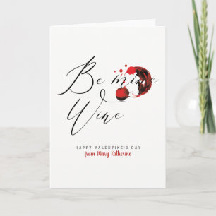 Cartes Pour Fêtes Annuelles Be Wine Single on Valentine's Day