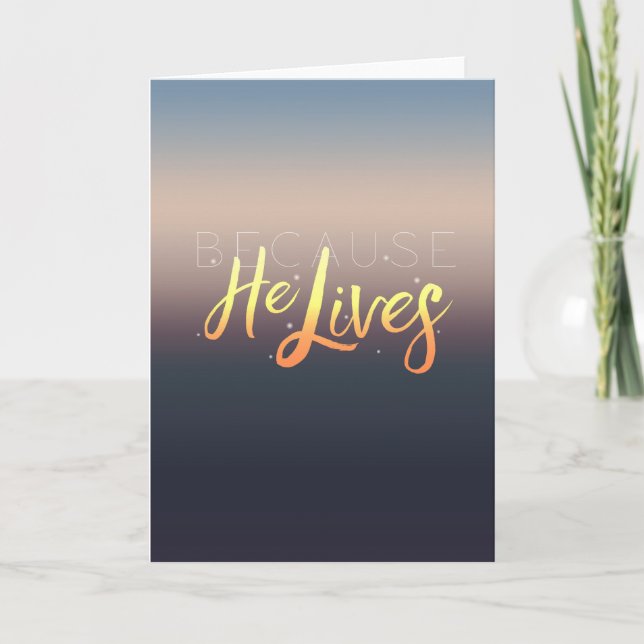 Cartes Pour Fêtes Annuelles Because He Lives (Devant)