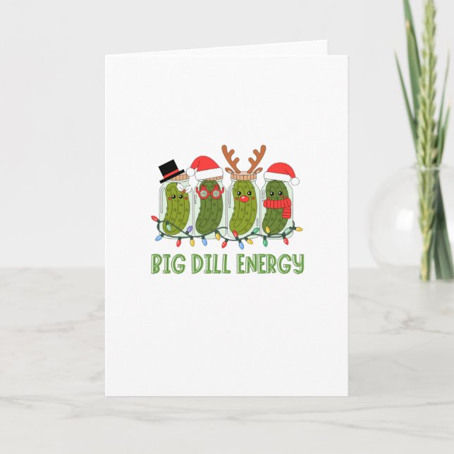 Cartes Pour Fêtes Annuelles Big Dill Energy (Devant)
