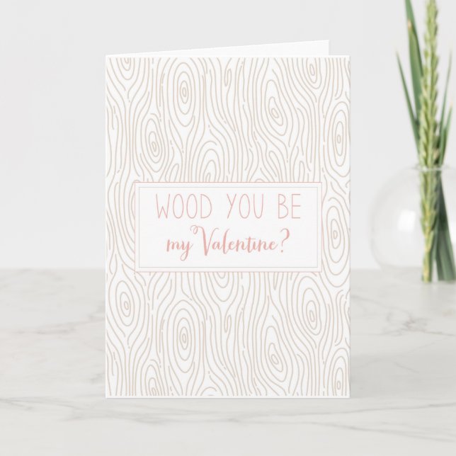 Cartes Pour Fêtes Annuelles Bois Tu Es Ma Valentine ? (Devant)