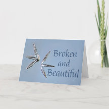 Broken and Beautiful Card