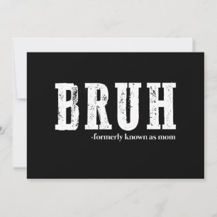 Cartes Pour Fêtes Annuelles Bruh Anciennement Connu Comme Maman Drôle Fête des