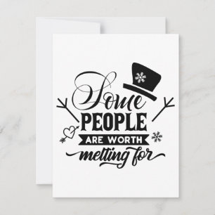 Cartes Pour Fêtes Annuelles Certaines personnes valent la peine de fondre pour