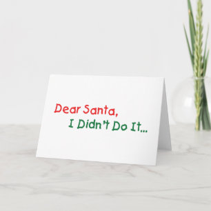Cartes Pour Fêtes Annuelles Cher Père Noël, je ne l'ai pas fait - Lettre amusa