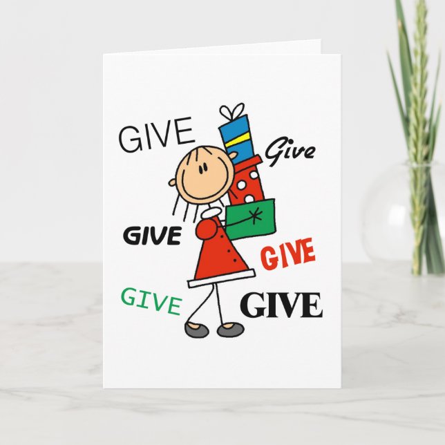 Cartes Pour Fêtes Annuelles Christmas Give Give Give Tshirts et cadeaux (Devant)