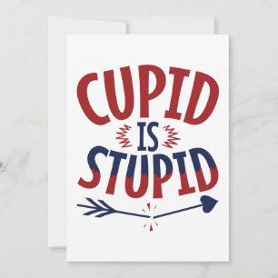 Cartes Pour Fêtes Annuelles Cupid est stupide Anti Saint Valentin Single
