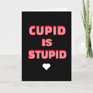 Cartes Pour Fêtes Annuelles Cupidon Est Stupide Drôle Valentines Fête Phrase
