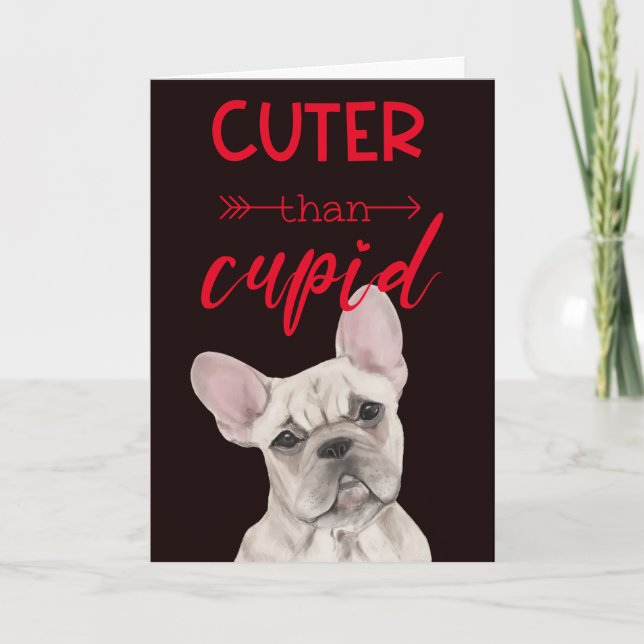 Cartes Pour Fêtes Annuelles Cutest Valentine Ever ..de votre French Bulldog (Devant)