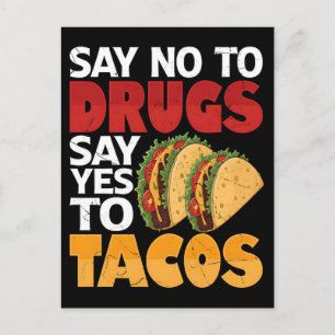 Cartes Pour Fêtes Annuelles Dis non aux drogues, dis oui aux tacos 