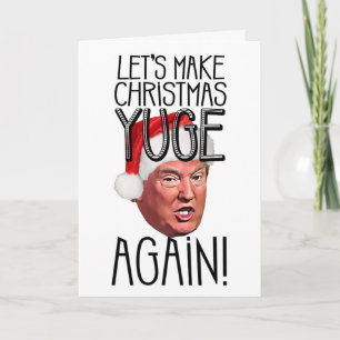 Cartes Pour Fêtes Annuelles Drôle Donald Trump, refaisons le Yuge de Noël