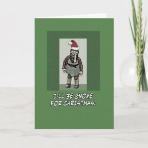 Cartes Pour Fêtes Annuelles Drôle, je serai Gnome pour Noël