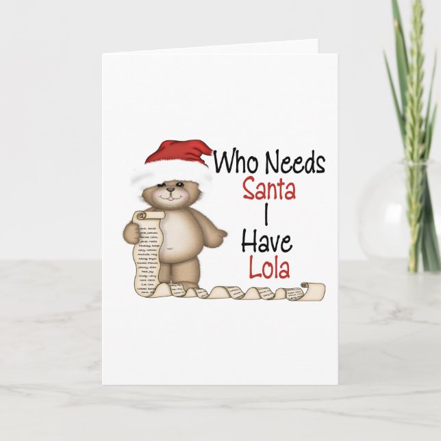 Cartes Pour Fêtes Annuelles Drôle Qui A Besoin De Père Noël Lola (Devant)
