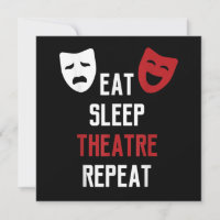 Eat Sleep Theatre Repeat Musical Thetre