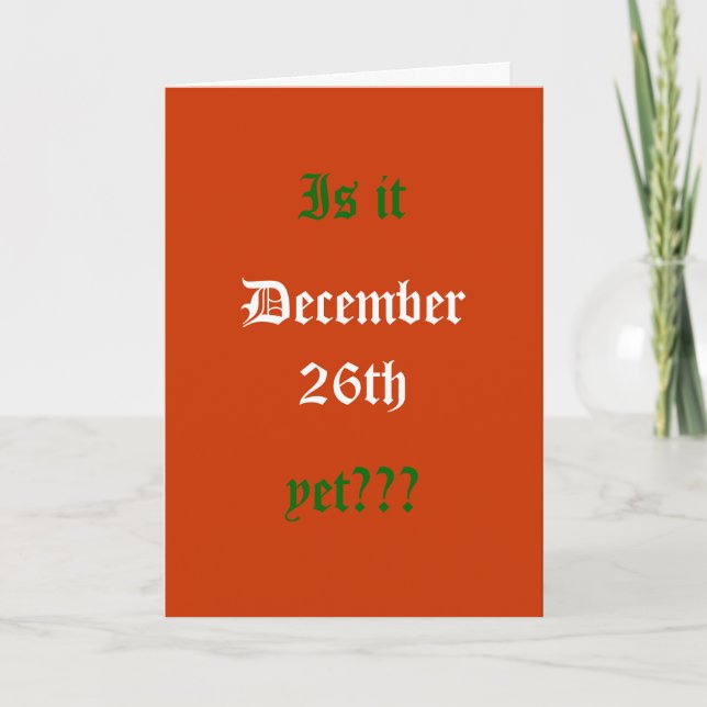 Cartes Pour Fêtes Annuelles Est-ce le 26 décembre ? ? ? (Devant)