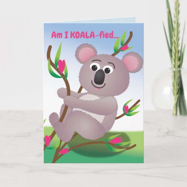 Cartes Pour Fêtes Annuelles Est-ce que je suis Koala-fied ? (Devant)