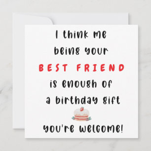 Cartes Pour Fêtes Annuelles Être Ton Meilleur Ami Suffit Pour Un Anniversaire