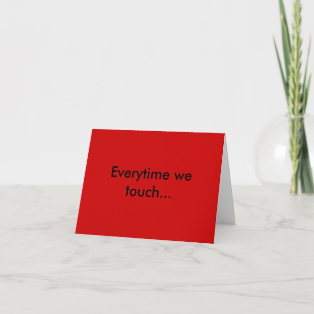 Cartes Pour Fêtes Annuelles Everytime we touch... (Devant)