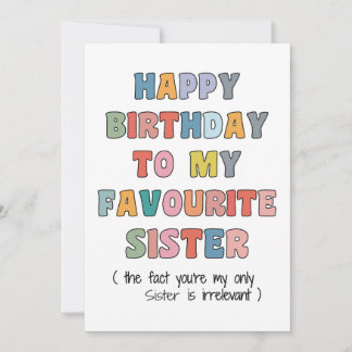 Cartes Pour Fêtes Annuelles Funny Birthday Card Sister, to my favourite Sister