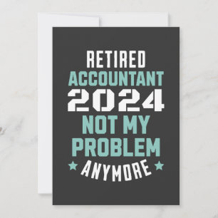 Cartes Pour Fêtes Annuelles Funny Comptable Retraité Retraite 2024 Retraite