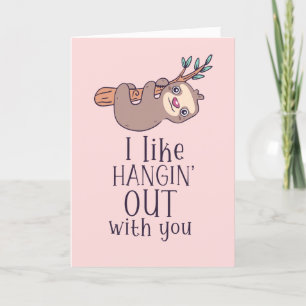 Cartes Pour Fêtes Annuelles Hanging Out mignon Sloth Pun drôle Saint Valentin