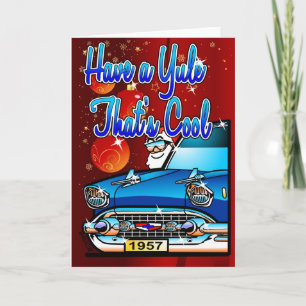 Cartes Pour Fêtes Annuelles Have  a Yule Thats Cool - 57 Chev Cartoon Xmas