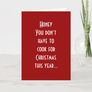 CARTES POUR FÊTES ANNUELLES HONEY, TU N'AS PAS À CUISINER CETTE NOËL