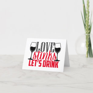 Cartes Pour Fêtes Annuelles Humour anti-Valentine L'Amour pue Alors Buvons